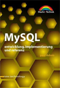 MySQL - Entwicklung, Implementierung und Referenz