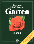 Rosen - Der groe ADAC-Ratgeber Garten