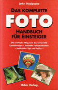 Das komplette Foto Handbuch für Einsteiger