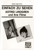 Einfach zu sehen - Astrid Lindgren und ihre Filme