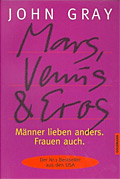 Mars, Venus & Eros - Männer lieben anders. Frauen auch.