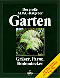 Gräser, Farne, Bodendecker - Der große ADAC-Ratgeber Garten